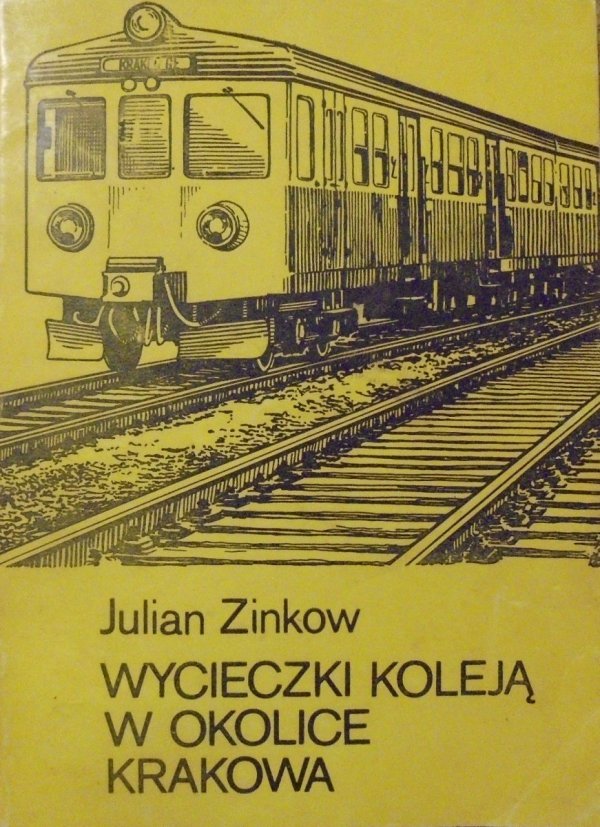 Julian Zinkow • Wycieczki koleją w okolice Krakowa