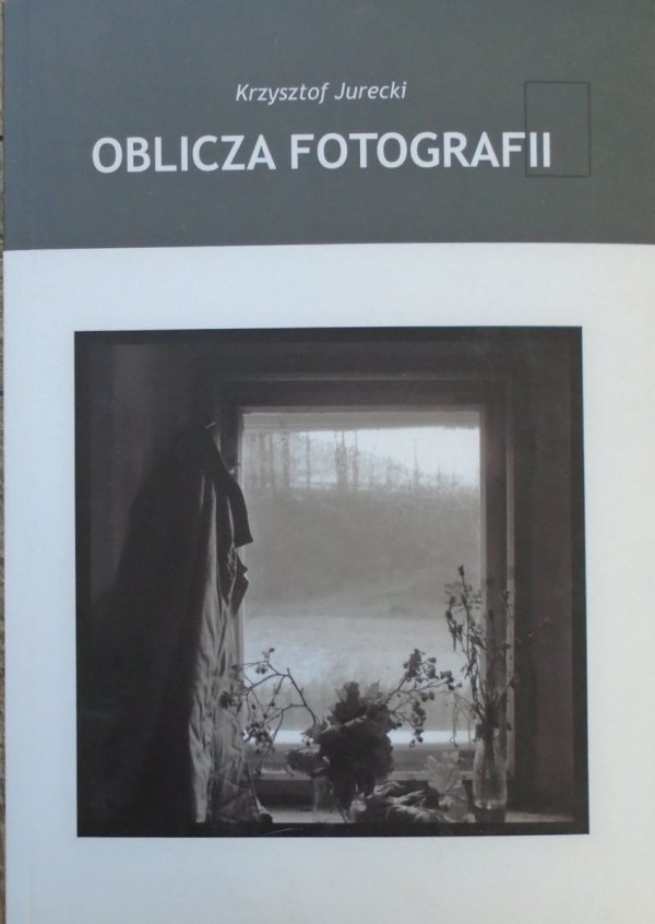 Krzysztof Jurecki Oblicza fotografii