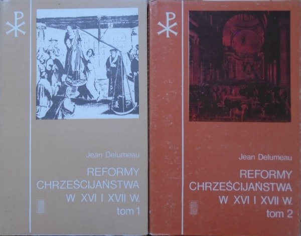 Jean Delumeau Reformy chrześcijaństwa w XVI i XVII wieku [komplet]