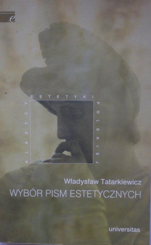 Władysław Tatarkiewicz • Wybór pism estetycznych