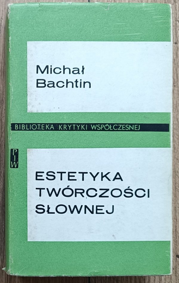 Michał Bachtin Estetyka twórczości słownej