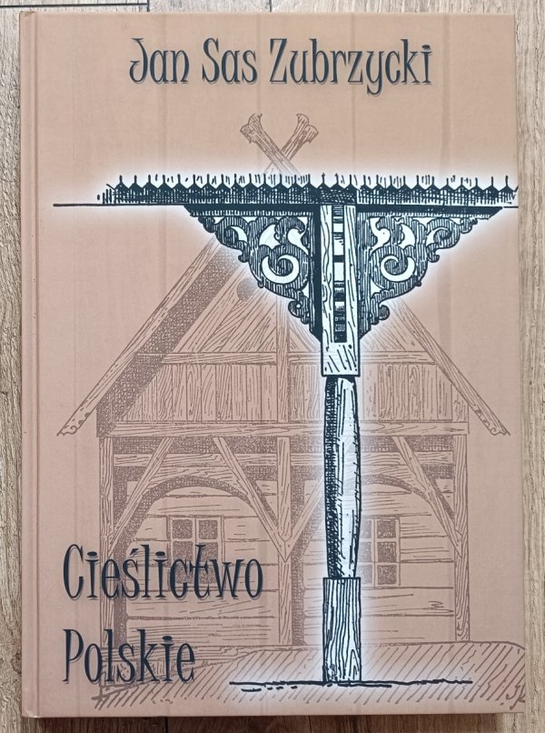 Jan Sas-Zubrzycki Cieślictwo Polskie