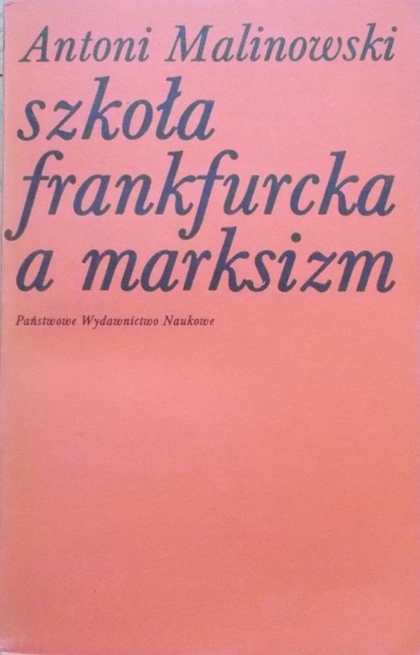 Antoni Malinowski • Szkoła frankfurcka a marksizm