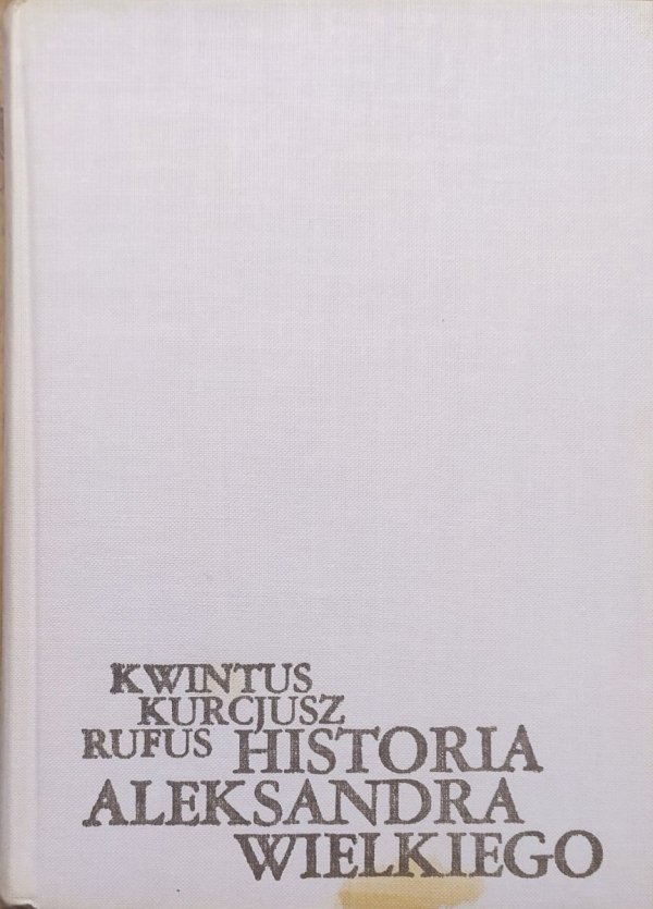 Kwintus Kurcjusz Rufus Historia Aleksandra Wielkiego