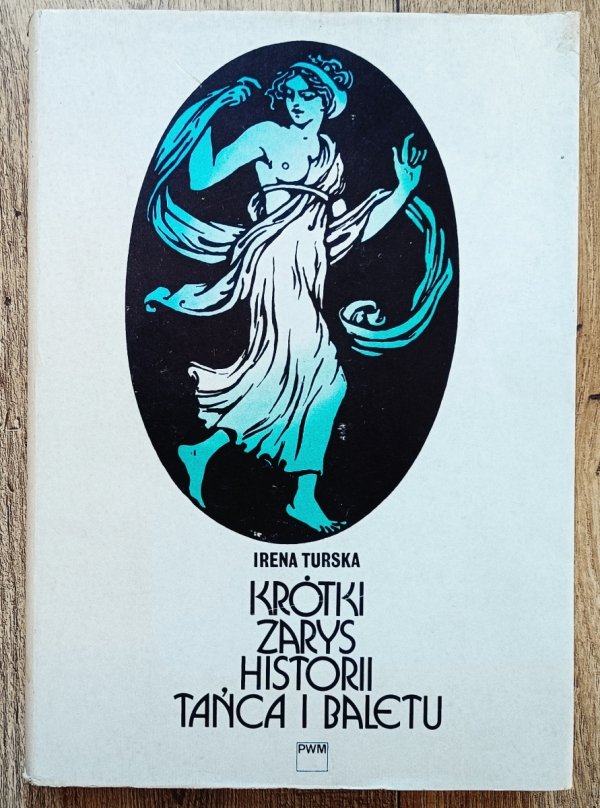Irena Turska Krótki zarys historii tańca i baletu