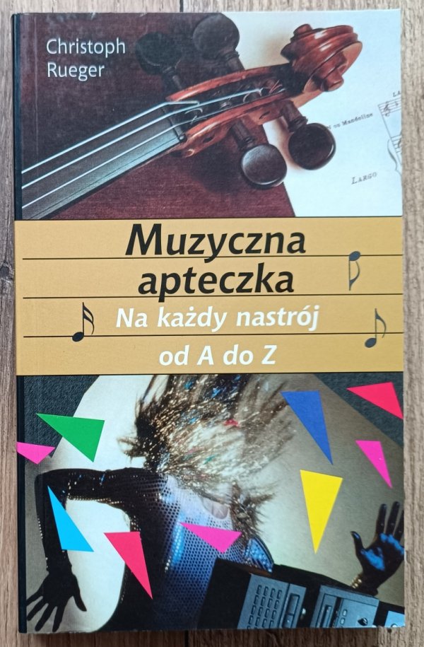 Christoph Rueger Muzyczna apteczka. Na każdy nastrój od A do Z