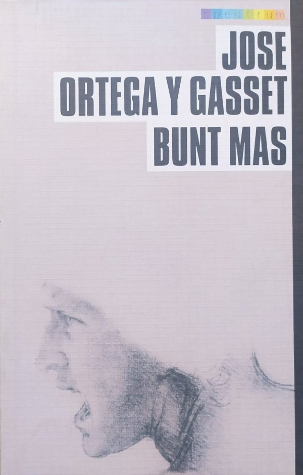 Jose Ortega y Gasset Bunt mas