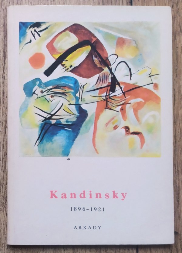Kandinsky 1896-1921 [Mała encyklopedia sztuki]