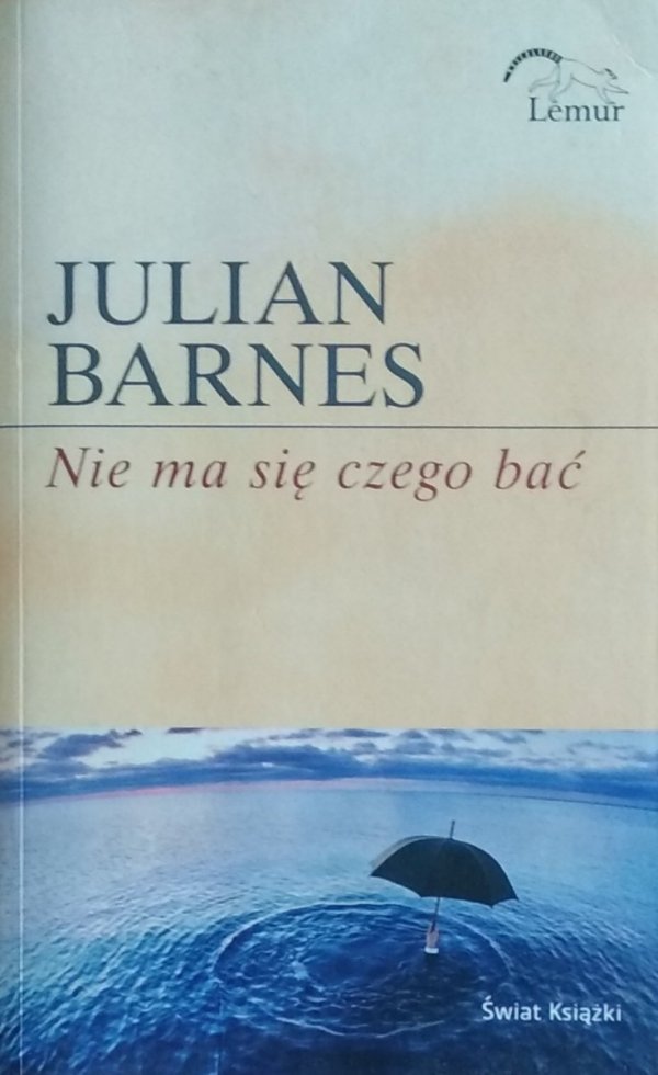 Julian Barnes • Nie ma się czego bać