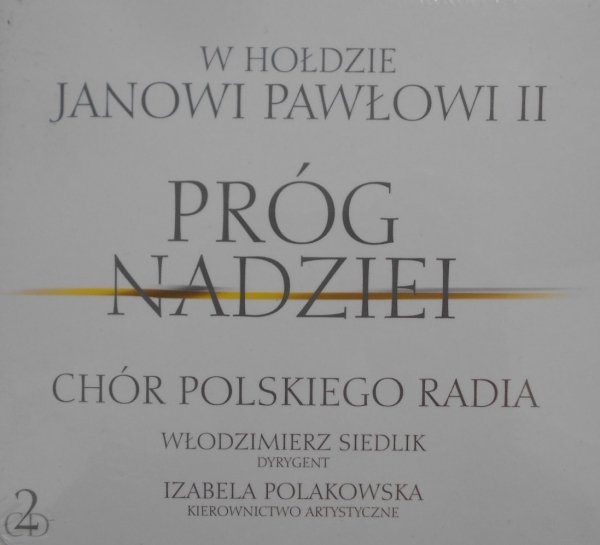 Chór Polskiego Radia, Włodzimierz Siedlik • Próg nadziei. W hołdzie Janowi Pawłowi II • CD