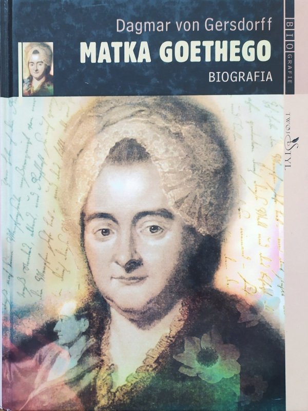 Dagmar von Gersdorff Matka Goethego. Biografia