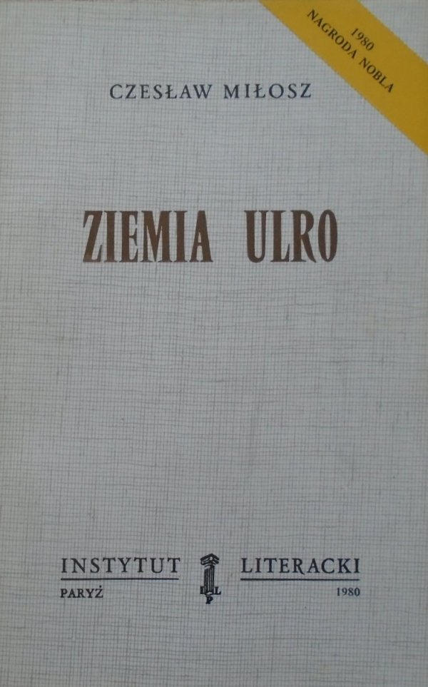 Czesław Miłosz • Ziemia Ulro [Instytut Literacki, Paryż 1980]