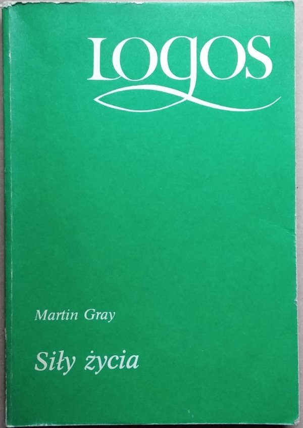 Martin Gray • Siły życia