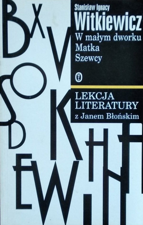 Stanisław Ignacy Witkiewicz • W małym dworku. Matka. Szewcy