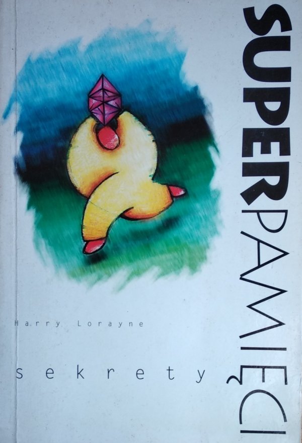 Harry Lorayne • Sekrety superpamięci