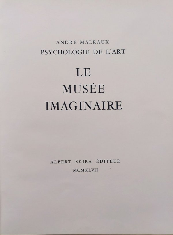 Andre Malraux Psychologie de l'art. Le musee imaginaire