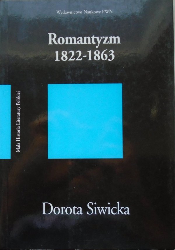 Dorota Siwicka • Romantyzm 1822-1863