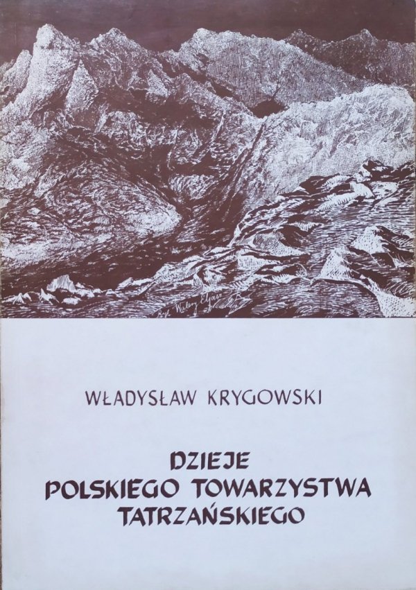 Władysław Krygowski Dzieje Polskiego Towarzystwa Tatrzańskiego