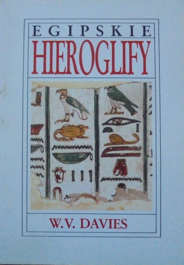 W.V. Davies • Egipskie hieroglify
