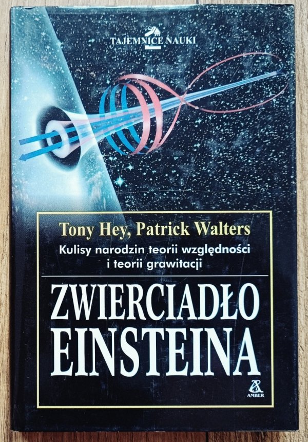 Tony Hey, Patrick Walters Zwierciadło Einsteina