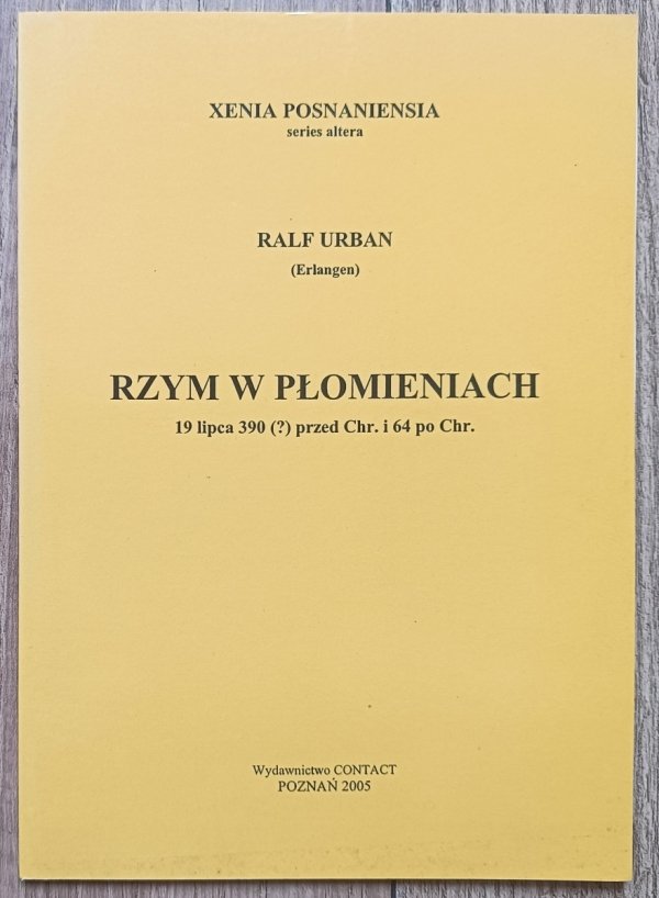 Ralf Urban Rzym w płomieniach: 19 lipca 390 (?) przed Chr. i 64 po Chr.