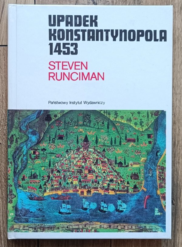 Steven Runciman Upadek Konstantynopola 1453