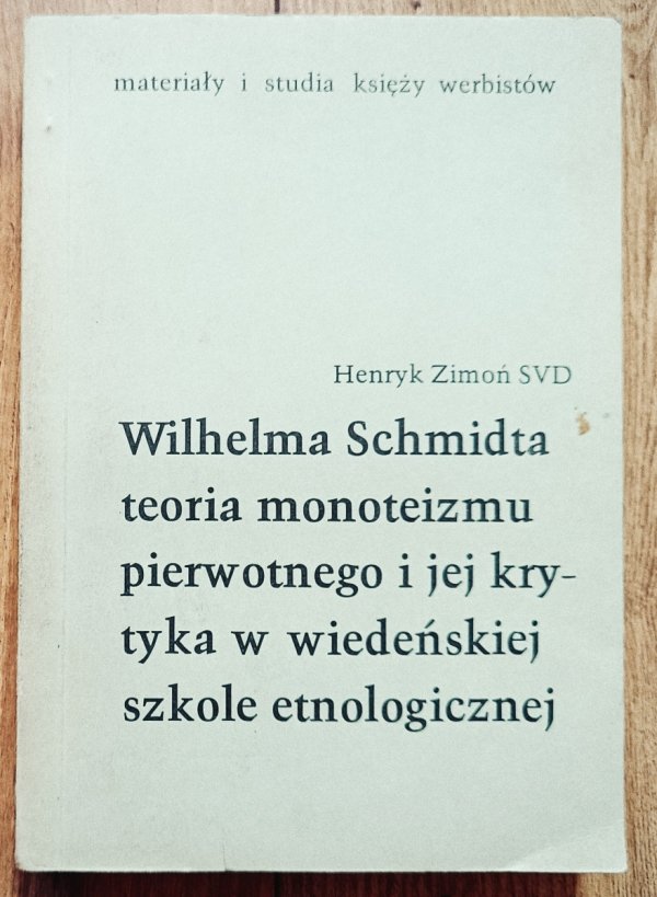 Wilhelma Schmidta teoria monoteizmu pierwotnego i jej krytyka w wiedeńskiej szkole etnologicznej