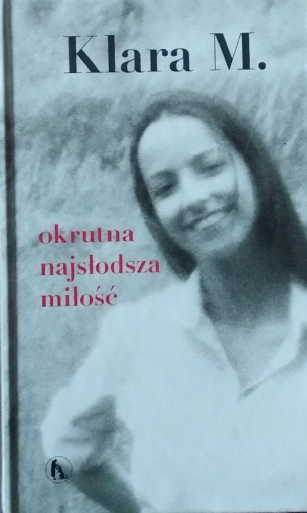 Klara M • Okrutna najsłodsza miłość