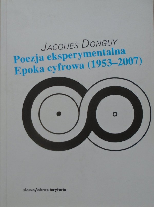 Jacques Donguy • Poezja eksperymentalna. Epoka cyfrowa 1953-2007