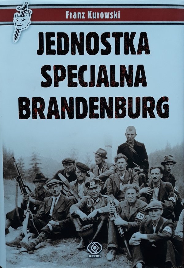 Franz Kurowski • Jednostka Specjalna Brandenburg 