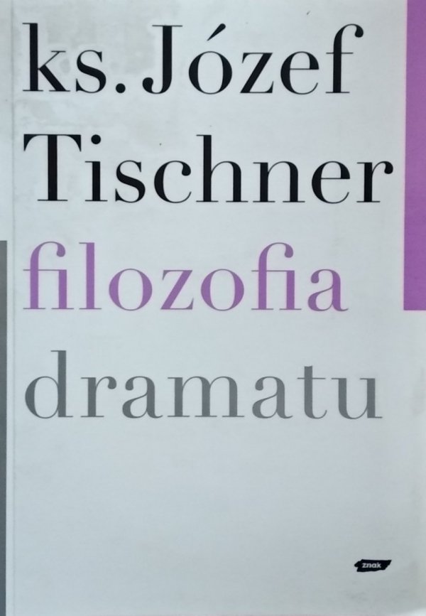 Józef Tischner • Filozofia dramatu