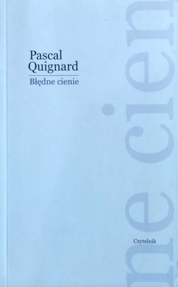 Pascal Quignard • Błędne cienie