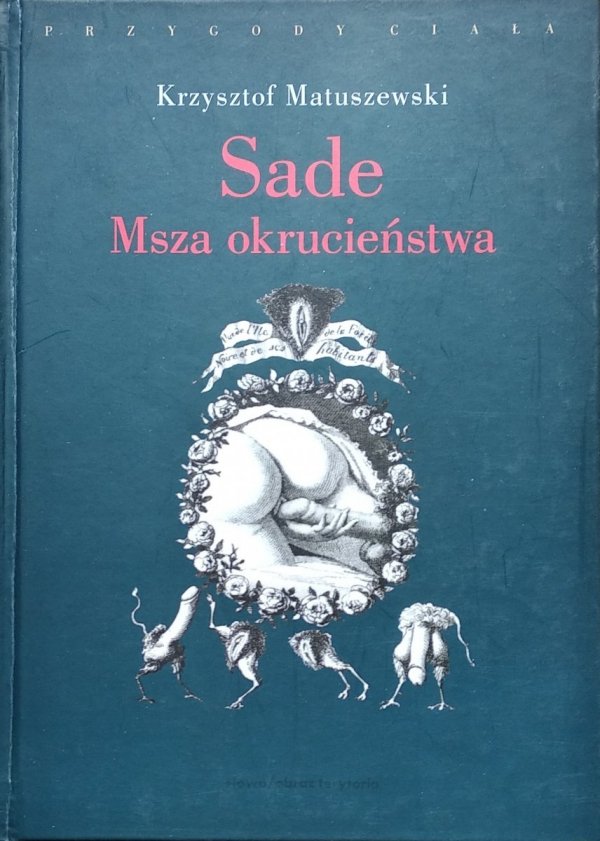 Krzysztof Matuszewski • Sade. Msza okrucieństwa