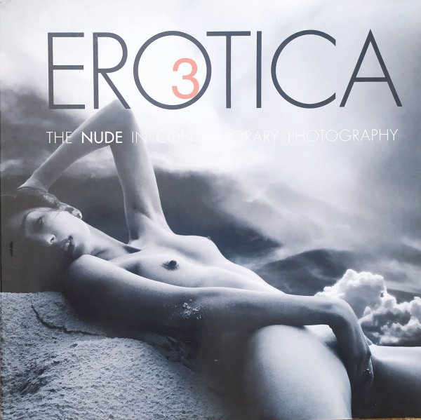 Erotica 3: The Nude in Contemporary Photography