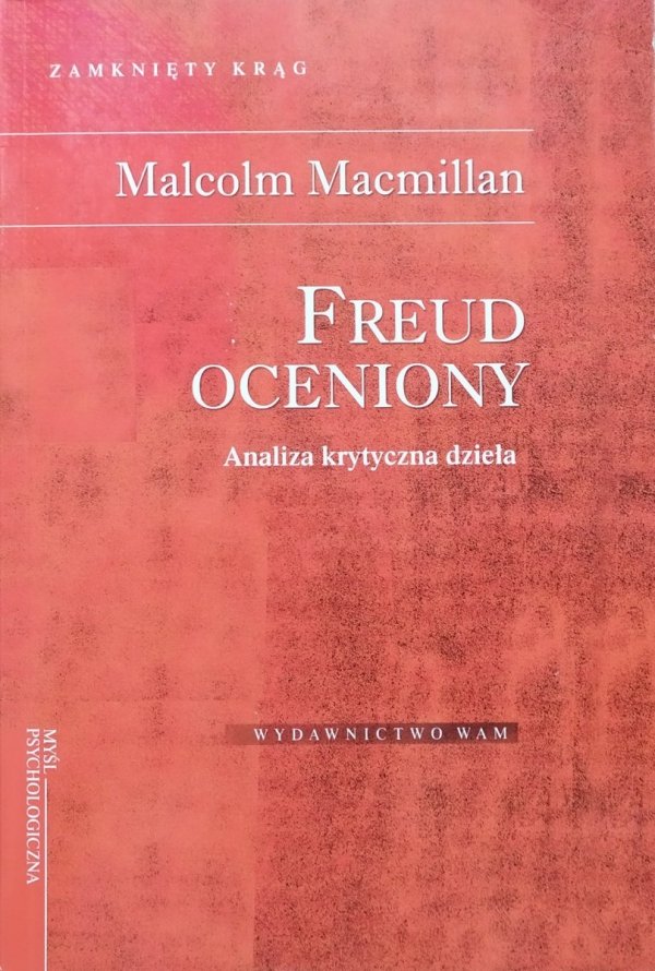 Malcolm Macmillan Freud oceniony. Analiza krytyczna dzieła