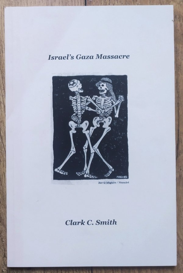 Clark C. Smith Israel's Gaza Massacre