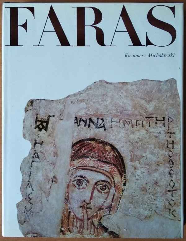 Kazimierz Michałowski • Faras