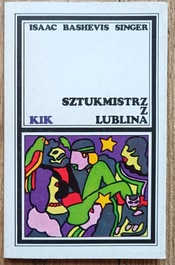 Isaac Bashevis Singer Sztukmistrz z Lublina
