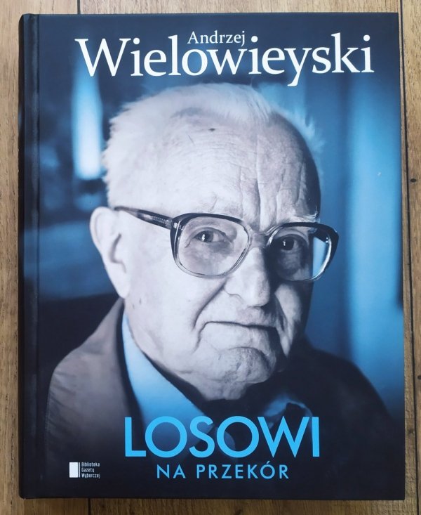Andrzej Wielowieyski Losowi na przekór