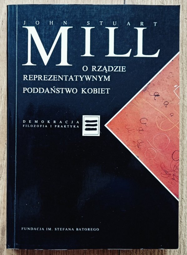 John Stuart Mill O rządzie reprezentatywnym. Poddaństwo kobiet