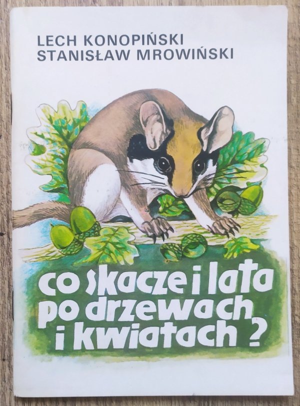 Lech Konopiński, Stanisław Mrowiński Co skacze i lata po drzewach i kwiatach?