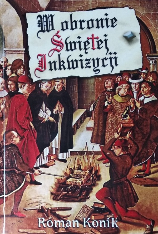 Roman Konik • W obronie Świętej Inkwizycji
