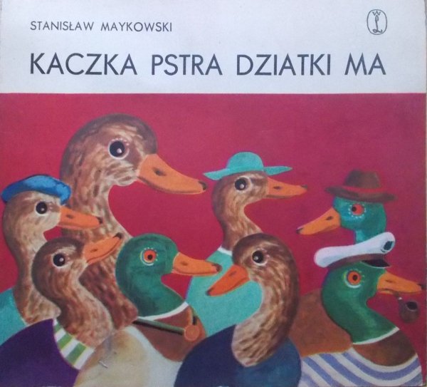 Stanisław Maykowski • Kaczka pstra dziatki ma [Włodzimierz Buczek] 