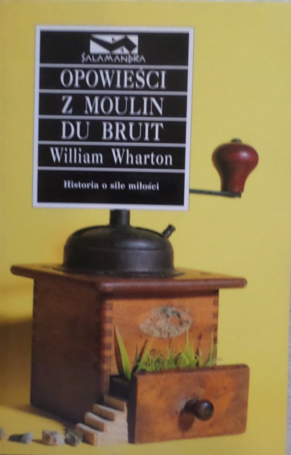 William Wharton • Opowieści z Moulin du Bruit