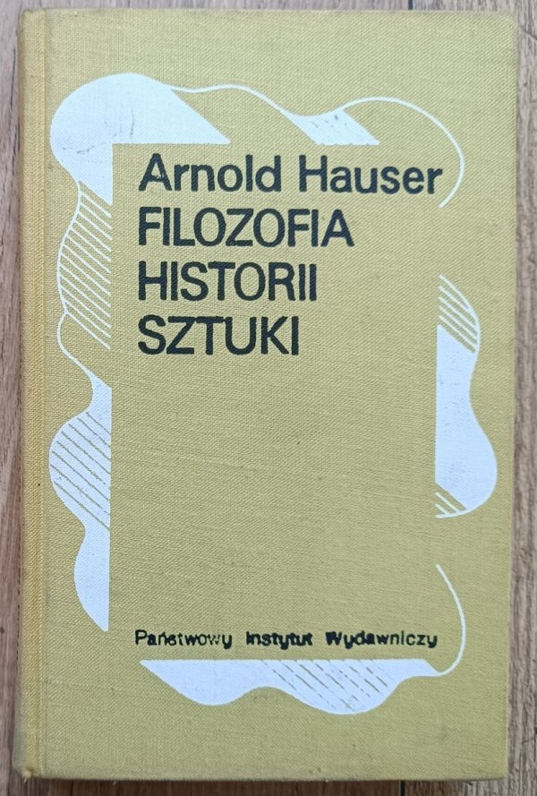 Arnold Hauser Filozofia historii sztuki