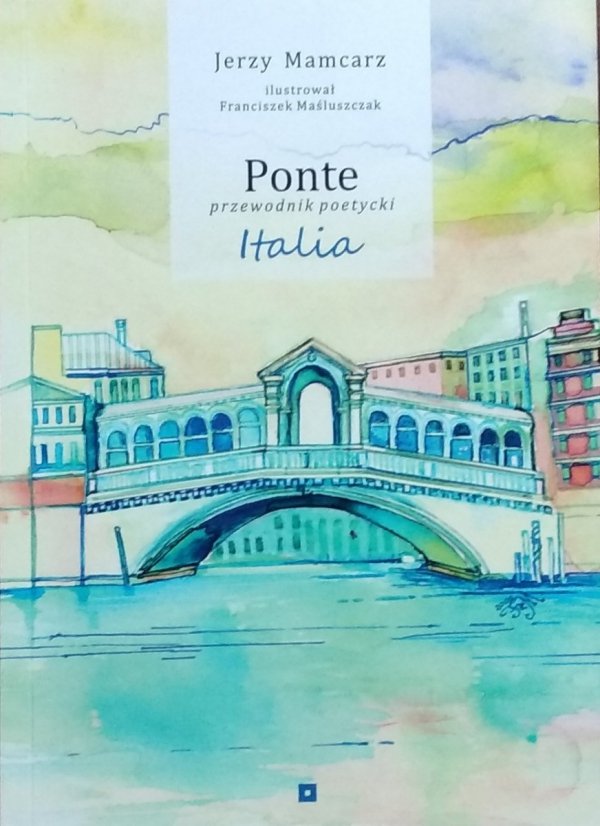 Jerzy Mamcarz • Ponte. Przewodnik poetycki. Italia