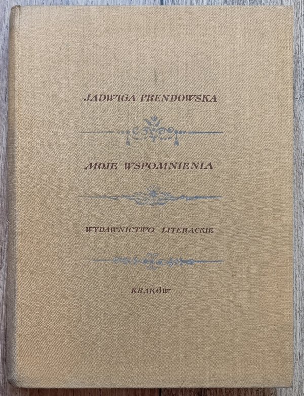 Jadwiga Prendowska Moje wspomnienia
