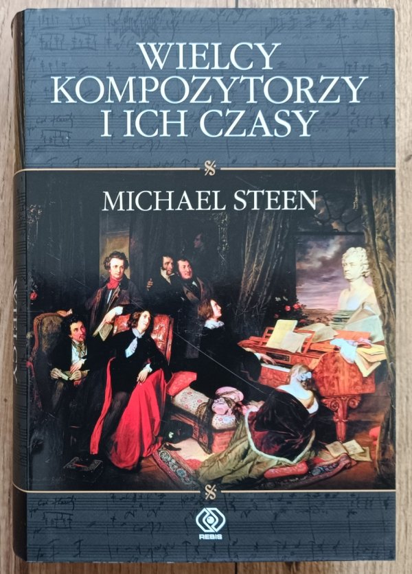 Michael Steen Wielcy kompozytorzy i ich czasy