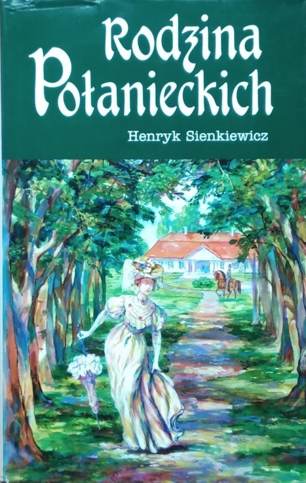 Henryk Sienkiewicz • Rodzina Połanieckich