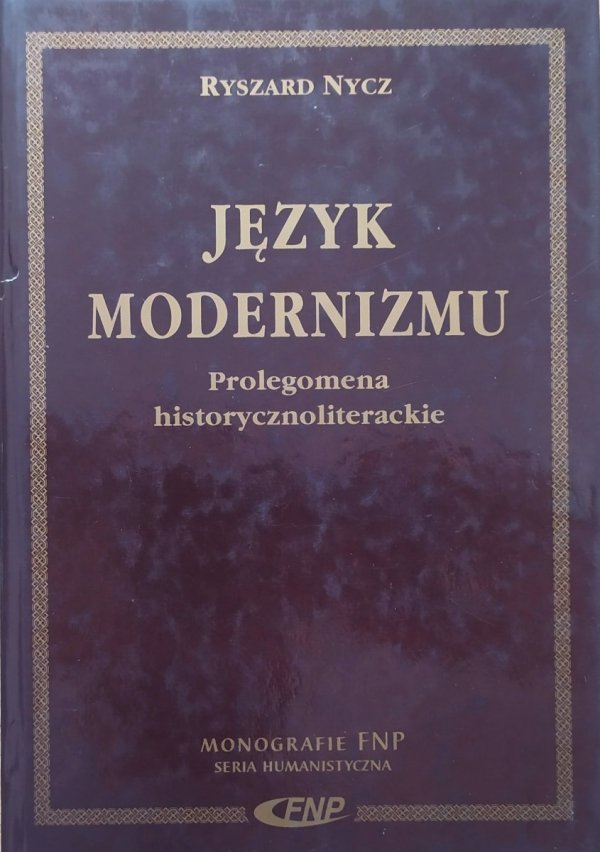 Ryszard Nycz Język modernizmu. Prolegomena historycznoliterackie